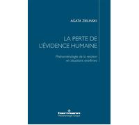 La perte de l'évidence humaine Phénoménologie de la relation en situations extrêmes - Agata Zielinski - Hermann - broché - Essai