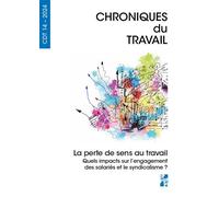 La perte de sens au travail: Quels impacts sur l’engagement des salariés et le syndicalisme ?