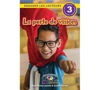La perte de vision Comprendre votre esprit et votre corps Engager les lecteurs Niveau 3 - Hannalora Leavitt - Engage Books - Livre en Anglais Hannalora LeavittHannalora Leavitt (Auteur)