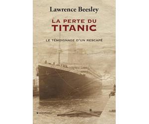 La perte du Titanic: Témoignage d'un rescapé