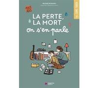 Hélène Romano – La perte, la mort on s'en parle – 100 % Ado – Broché