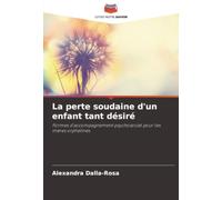La perte soudaine d'un enfant tant désiré: Formes d'accompagnement psychosocial pour les mères orphelines