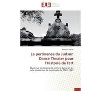 La pertinence du judson dance theater pour l'histoire de l'art GIGNAC-M (Auteur)