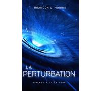 La Perturbation: Science-fiction dure