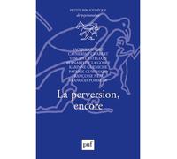 La perversion, encore - Jacques André - Puf - broché - Essai