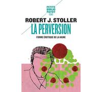 La Perversion: Forme érotique de la haine