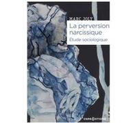 La perversion narcissique - Étude sociologique Marc Joly (Auteur)