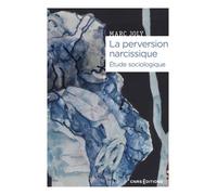 La perversion narcissique - Étude sociologique - Marc Joly - Cnrs Eds - broché - Etude