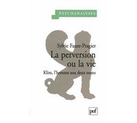La perversion ou la vie Klim, l'homme au deux noms - Sylvie Faure-Pragier - Puf - broché - Essai