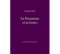 La Pesanteur et la Grâce - Simone Weil - La Republique Des Lettres - broché - Essai