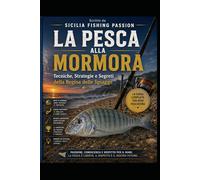LA PESCA ALLA MORMORA: Tecniche, strategie e segreti della principessa delle spiagge