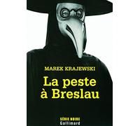 La peste à Breslau Une enquête d'Eberhard Mock de la brigade des Moeurs - Marek Krajewski - Gallimard - broché - Roman