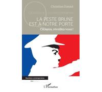 La peste brune est à notre porte Citoyens, réveillez-vous ! - Christian Daniel - L'harmattan - broché - Essai