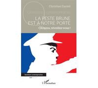 La peste brune est à notre porte Citoyens, réveillez-vous ! - Christian Daniel - L'harmattan - broché - Essai