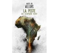 La peste du léopard vert Walter Jon Williams (Auteur), Jean-Daniel Brèque (Traduction), Aurélien Police (Illustration)