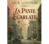 La peste écarlate (Édition en français): Un roman de science-fiction post-apocalyptique sur la fin de la civilisation