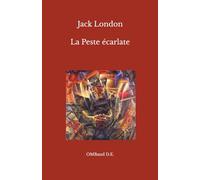 La Peste écarlate: (Édition intégrale)