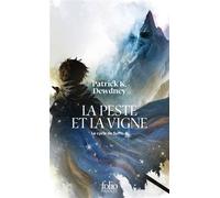 Patrick K. Dewdney – La peste et la vigne – Le Cycle de Syffe, Tome 2 – Gallimard Poche