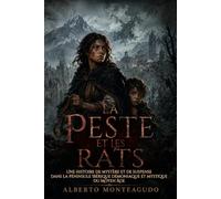 LA PESTE ET LES RATS: Une histoire de mystère et de suspense dans la péninsule Ibérique démoniaque et mystique du Moyen Âge