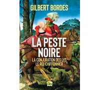 La peste noire - La conjuration des Lys - Le roi chiffonnier