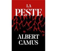 La peste The Plague by Albert Camus Albert Camus (Auteur)