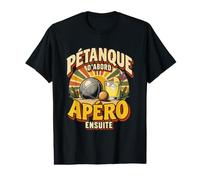 La pétanque d'abord, l'apéro après | Humour français T-Shirt Graphique avec Valeur