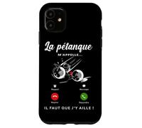 La Pétanque m'appelle Il Faut Que J'Y Aille Humour Sport Coque pour iPhone 11