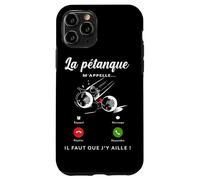 La Pétanque m'appelle Il Faut Que J'Y Aille Humour Sport Coque pour iPhone 11 Pro