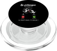 La Pétanque m'appelle Il Faut Que J'Y Aille Humour Sport PopSockets PopGrip pour MagSafe