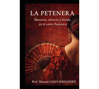 LA PETENERA: Memoria, silencio y herida en el cante flamenco