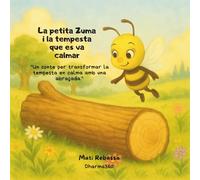 La petita Zuma i la tempesta que es va calmar.: "Un conte per transformar la tempesta en calma amb una abraçada."