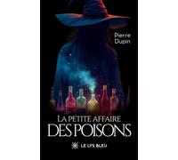 La petite affaire des poisons - Pierre Dupin - Le Lys Bleu - broché - Nouvelles