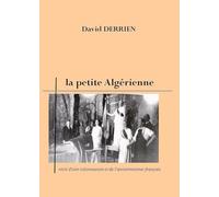 La petite Algérienne: Récit d'une colonisation et de l'antisémitisme français