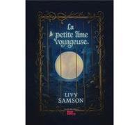 LA PETITE ÂME VOYAGEUSE livre A5 Ebook Livy SAMSONLivy SAMSON (Auteur)