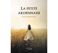La petite Ardennaise - Gisèle Henry-Joris - Baudelaire - broché - Témoignage