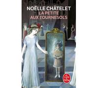 La Petite aux tournesols - Noëlle Châtelet - Lgf - Poche - Roman