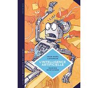 L'intelligence Artificielle - Fantasmes Et Réalités