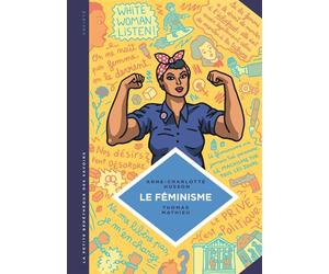 La petite Bédéthèque des Savoirs - Tome 11 - Le Féminisme. En 7 slogans et citations. - Anne-Charlotte Husson - Le Lombard Eds - cartonné - Bande dessinée