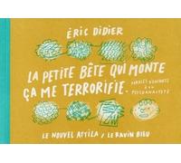 La petite bête qui monte ça me terrorifie Paroles d'enfants à un psychanalyste - Eric Didier - Nouvel Attila - broché - Anthologie