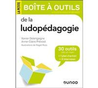 La petite boîte à outils de la ludopédagogie Xavier Delengaigne (Auteur), Anne-Claire Prévost (Auteur), Magali Rozo (Illustration)