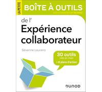 La petite boîte à outils de l'expérience collaborateur: 30 outils clés en main et 6 plans d'action