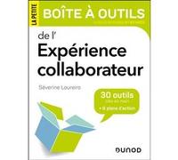 La petite boîte à outils de l'expérience collaborateur Séverine Loureiro (Auteur)