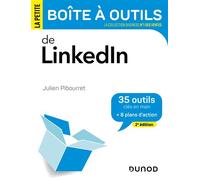 La Petite Boîte à outils de LinkedIn 35 outils clés en main et 8 plans d'action - 2nde édition - Julien Pibourret - Dunod - broché - Manuel