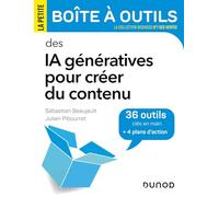 La Petite Boîte à Outils des IA génératives pour créer du contenu: 36 outils clés en main et 4 plans d'action