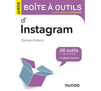 La petite boîte à outils d'Instagram: 26 outils clés en main et 4 plans d'action