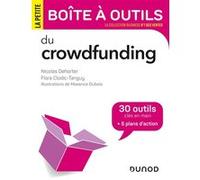 La Petite Boite à outils du Crowdfunding Nicolas Dehorter (Auteur), Maxence Dubois (Auteur), Flora Clodic-Tanguy (Auteur)