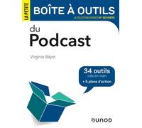 La petite boîte à outils du podcast 34 outils clés en main et 5 plans d'action - Virginie Bejot - Dunod - broché - Guide