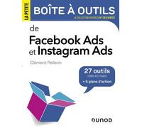 La petite boite à outils Facebook Ads et Instagram Ads 27 outils clés en main et 5 plans d'action - Clément Pellerin - Dunod - broché - Essai