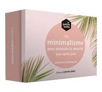 La petite boîte du minimalisme pour atteindre la sérénité jour après jour