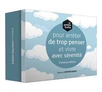 La petite boîte pour arrêter de trop penser et vivre avec sérenité Florence Millot (Auteur)